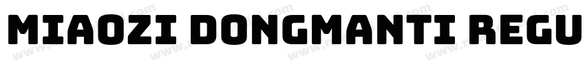 miaozi dongmanti Regular字体转换